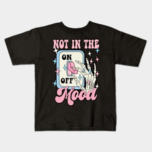 Not In The Mood,Skeleton, Groovy Sarcastic Mood Kids T-Shirt